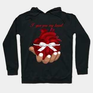 I Give You My Heart Hoodie